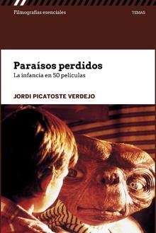 PARAÍSOS PERDIDOS.LA INFANCIA EN 50 PELÍCULAS | 9788491800507 | PICATOSTE VERDEJO,JORDI | Libreria Geli - Librería Online de Girona - Comprar libros en catalán y castellano