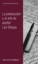 LA PERSECUCION Y EL ARTE DE ESCRIBIR | 9789505183838 | STRAUSS,LEO | Llibreria Geli - Llibreria Online de Girona - Comprar llibres en català i castellà