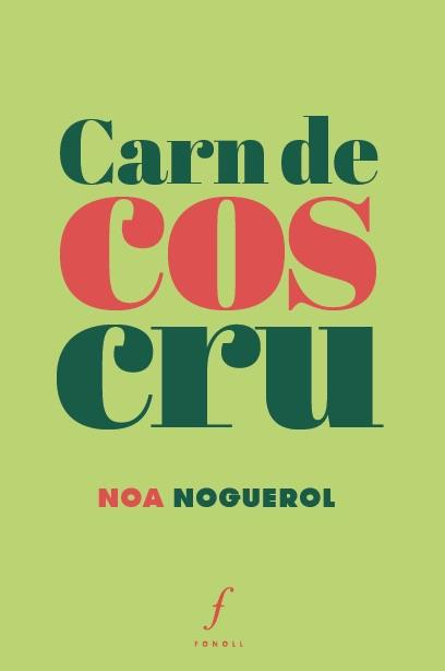 CARN DE COS CRU | 9788412265903 | NOGUEROL,NOA | Libreria Geli - Librería Online de Girona - Comprar libros en catalán y castellano