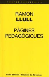 PAGINES PEDAGOGIQUES | 9788476022726 | LLULL,RAMON | Libreria Geli - Librería Online de Girona - Comprar libros en catalán y castellano