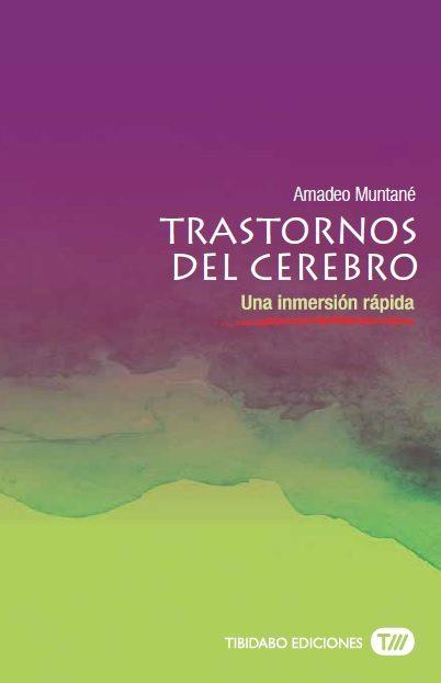 TRASTORNOS DEL CEREBRO.UNA INMERSIÓN RÁPIDA | 9788491172086 | MUNTANÉ,AMADEO | Llibreria Geli - Llibreria Online de Girona - Comprar llibres en català i castellà