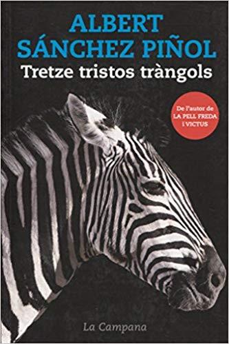 TRETZE TRISTOS TRÀNGOLS | 9788416863082 | SÁNCHEZ PIÑOL,ALBERT | Libreria Geli - Librería Online de Girona - Comprar libros en catalán y castellano
