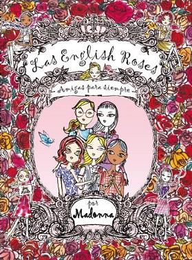 THE ENGLISH ROSES: AMIGAS PARA SIEMPRE | 9788416082650 | MADONNA | Llibreria Geli - Llibreria Online de Girona - Comprar llibres en català i castellà