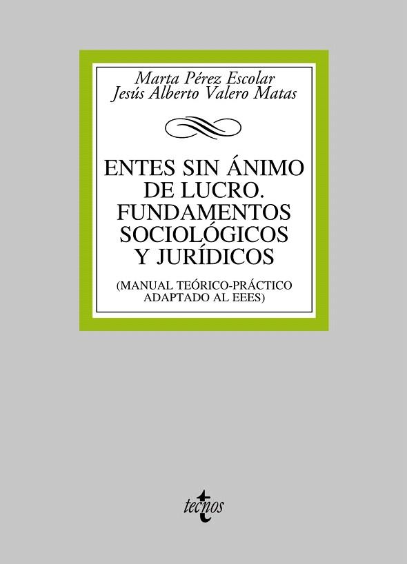 ENTES SIN ÁNIMO DE LUCRO.FUNDAMENTOS SOCIOLÓGICOS Y JURÍDICOS  | 9788430957415 | PÉREZ ESCOLAR,MARTA/VALERO MATAS,JESÚS ALBERTO | Llibreria Geli - Llibreria Online de Girona - Comprar llibres en català i castellà