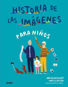 HISTORIA DE LAS IMAGENES PARA NIÑOS | 9788417492687 | HOCKNEY,DAVID/GAYFORD,MARTIN/BLAKE,ROSE | Libreria Geli - Librería Online de Girona - Comprar libros en catalán y castellano