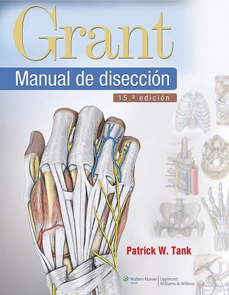 GRANT.MANUAL DE DISECCION(15ª EDICION 2013) | 9788415419860 | TANK,PATRICK W. | Llibreria Geli - Llibreria Online de Girona - Comprar llibres en català i castellà