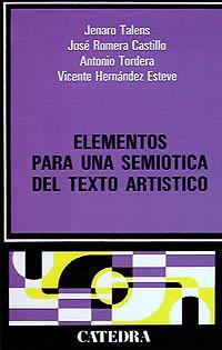 ELEMENTOS PARA UNA SEMIOTICA DEL TEXTO ARTISTICO | 9788437601359 | TALENS,JENARO | Libreria Geli - Librería Online de Girona - Comprar libros en catalán y castellano