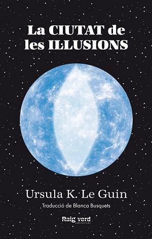 CIUTAT DE LES IL·LUSIONS | 9788419206305 | LE GUIN, URSULA K. | Libreria Geli - Librería Online de Girona - Comprar libros en catalán y castellano