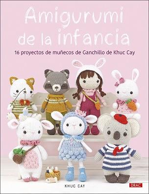 AMIGURUMI DE LA INFANCIA.16 PROYECTOS DE GANCHILLO | 9788498746709 | CAY,KHUC | Llibreria Geli - Llibreria Online de Girona - Comprar llibres en català i castellà