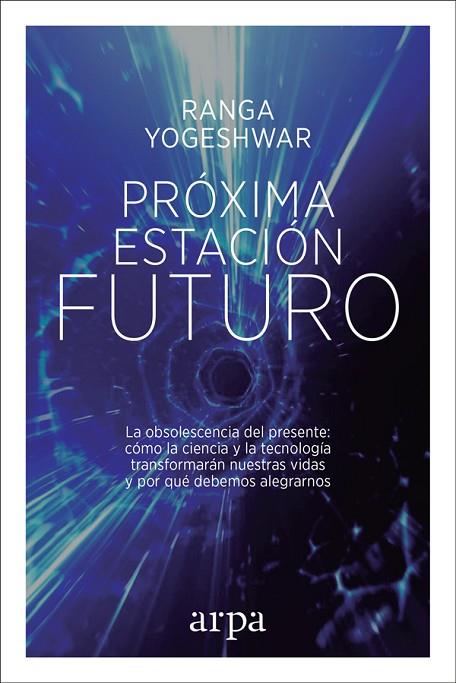 PRÓXIMA ESTACIÓN:FUTURO | 9788416601806 | YOGESHWAR,RANGA | Llibreria Geli - Llibreria Online de Girona - Comprar llibres en català i castellà