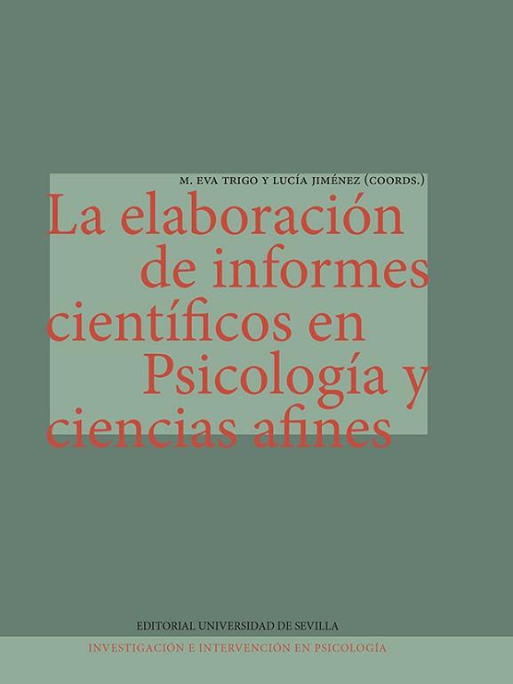 LA ELABORACIÓN DE INFORMES CIENTÍFICOS EN PSICOLOGÍA Y CIENCIAS AFINES | 9788447223244 | JIMÉNEZ GARCÍA, LUCÍA/TRIGO SÁNCHEZ, M. EVA | Llibreria Geli - Llibreria Online de Girona - Comprar llibres en català i castellà