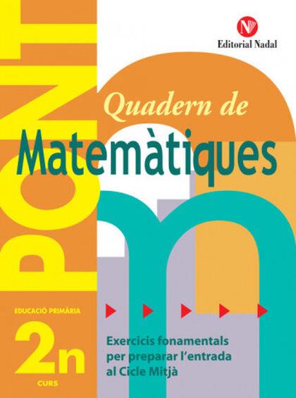 QUADERN DE MATEMÀTIQUES PONT(SEGON DE PRIMÀRIA) | 9788478873654 | MARTI FUSTER,ROSA MARIA | Llibreria Geli - Llibreria Online de Girona - Comprar llibres en català i castellà