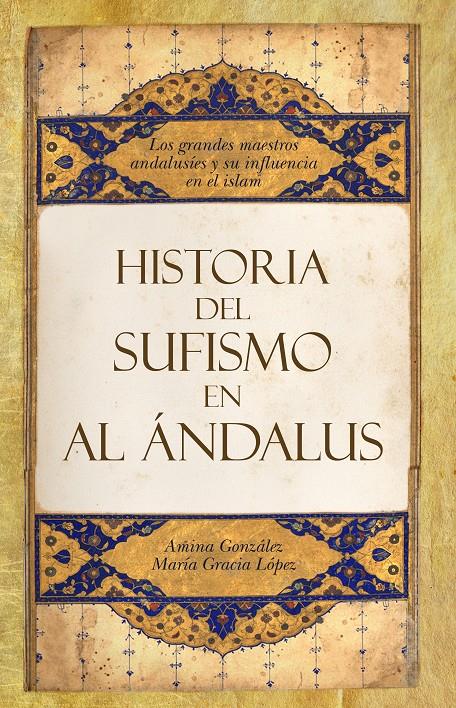 HISTORIA DEL SUFISMO EN AL ANDALUS | 9788492573943 | GONZALEZ COSTA,AMINA/LOPEZ ANGUITA,GRACIA | Llibreria Geli - Llibreria Online de Girona - Comprar llibres en català i castellà