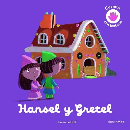 HANSEL Y GRETEL.CUENTO CON TEXTURAS | 9788408243984 | GOFF,HERVÉ LE | Llibreria Geli - Llibreria Online de Girona - Comprar llibres en català i castellà