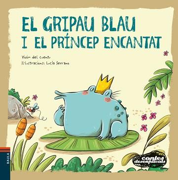 EL GRIPAU BLAU I EL PRÍNCEP ENCANTAT | 9788447941483 | VIVIM DEL CUENTU | Libreria Geli - Librería Online de Girona - Comprar libros en catalán y castellano