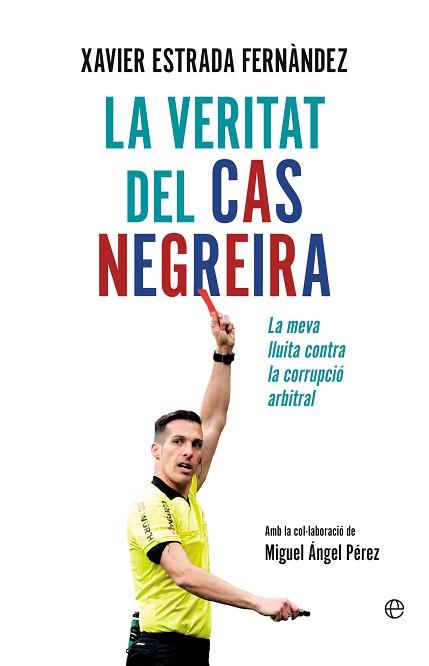 LA VERITAT DEL CAS NEGREIRA | 9788413849218 | ESTRADA FERNÀNDEZ, XAVIER | Llibreria Geli - Llibreria Online de Girona - Comprar llibres en català i castellà