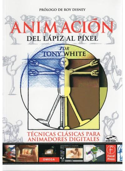 ANIMACION.DEL LAPIZ AL PIXEL.TECNICAS CLASICAS PARA ANIMADORES DIGITALES | 9788428214643 | WHITE,TONY | Llibreria Geli - Llibreria Online de Girona - Comprar llibres en català i castellà