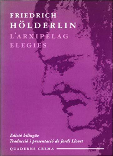 L'ARXIPELAG.ELEGIES | 9788477272779 | HOLDERLIN,FRIEDRICH | Llibreria Geli - Llibreria Online de Girona - Comprar llibres en català i castellà