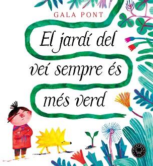 EL JARDÍ DEL VEÍ SEMPRE ÉS MÉS VERD | 9788410025363 | PONT, GALA | Llibreria Geli - Llibreria Online de Girona - Comprar llibres en català i castellà