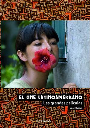 EL CINE LATINOAMERICANO | 9788489564718 | BALAGUÉ MAZÓN,CARLOS | Llibreria Geli - Llibreria Online de Girona - Comprar llibres en català i castellà
