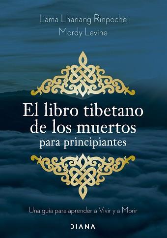 EL LIBRO TIBETANO DE LOS MUERTOS PARA PRINCIPIANTES | 9788411192002 | LAMA LHANANG RINPOCHE/LEVINE, MORDY | Llibreria Geli - Llibreria Online de Girona - Comprar llibres en català i castellà