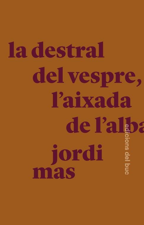 LA DESTRAL DEL VESPRE,L'AIXADA DE L'ALBA | 9788494694530 | MAS,JORDI | Libreria Geli - Librería Online de Girona - Comprar libros en catalán y castellano