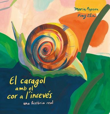 EL CARAGOL AMB EL COR A L'INREVÉS | 9788419684127 | POPOVA, MARIA | Llibreria Geli - Llibreria Online de Girona - Comprar llibres en català i castellà