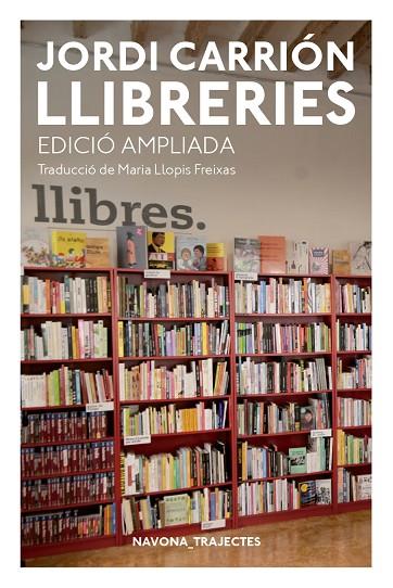 LLIBRERIES | 9788417181741 | CARRIÓN,JORDI | Llibreria Geli - Llibreria Online de Girona - Comprar llibres en català i castellà