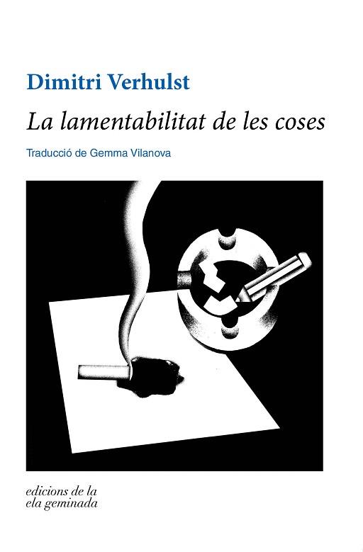 LA LAMENTABILITAT DE LES COSES | 9788412143089 | VERHULST,DIMITRI | Libreria Geli - Librería Online de Girona - Comprar libros en catalán y castellano
