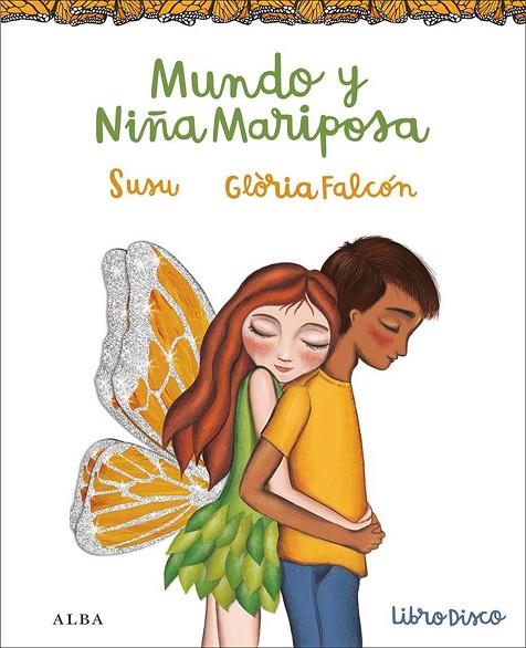 MUNDO Y NIÑA MARIPOSA | 9788490652367 | SUSU/FALCÓN,GLÒRIA | Llibreria Geli - Llibreria Online de Girona - Comprar llibres en català i castellà