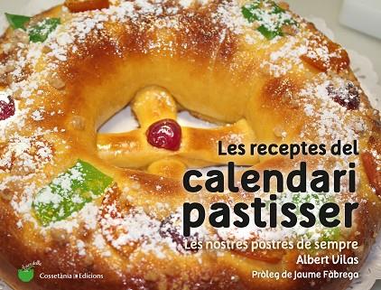 LES RECEPTES DEL CALENDARI PASTISSER | 9788490345733 | VILAS FIGUERAS,ALBERT | Llibreria Geli - Llibreria Online de Girona - Comprar llibres en català i castellà