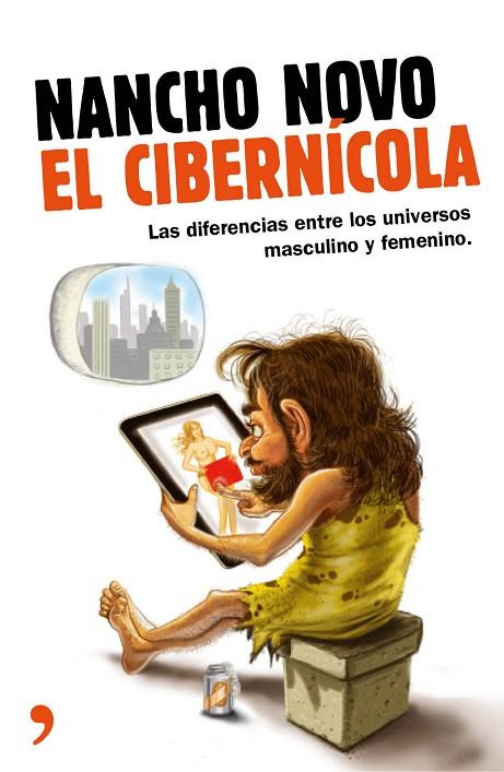 EL CIBERNÍCOLA.MANUAL DE INSTRUCCIONES PARA ENTENDER A ESOS EXTRAÑOS SERES QUE LOS HOMBRES LLAMAN MUJERES | 9788499984070 | NOVO,NANCHO | Llibreria Geli - Llibreria Online de Girona - Comprar llibres en català i castellà