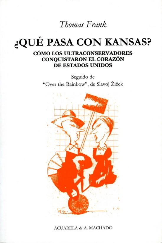 QUE PASA CON KANSAS | 9788477741992 | FRANK,THOMAS | Libreria Geli - Librería Online de Girona - Comprar libros en catalán y castellano