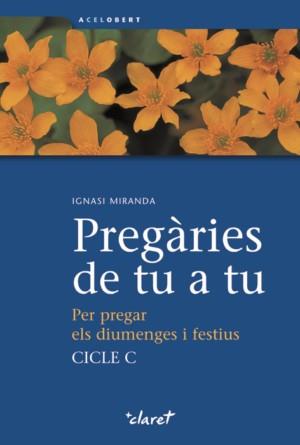 PREGARIES DE TU A TU.PER PREGAR ELS DIUMENGES I FESTIUS | 9788498463330 | MIRANDA,IGNASI | Libreria Geli - Librería Online de Girona - Comprar libros en catalán y castellano