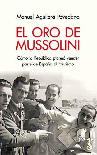 EL ORO DE MUSSOLINI | 9788419018106 | AGUILERA POVEDANO, MANUEL | Libreria Geli - Librería Online de Girona - Comprar libros en catalán y castellano