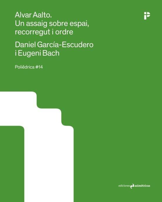 ALVAR AALTO.UN ASSAIG SOBRE ESPAI,RECORREGUT I ORDRE | 9788410065437 | GARCIA ESUDERO,DANIEL/BACH,EUGENI | Llibreria Geli - Llibreria Online de Girona - Comprar llibres en català i castellà