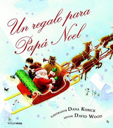 UN REGALO PARA PAPA NOEL | 9788408078562 | WOOD,DAVID/KUBICK,DANA | Llibreria Geli - Llibreria Online de Girona - Comprar llibres en català i castellà