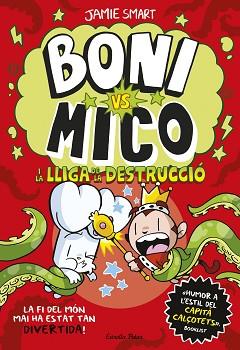 BONI VS. MICO-3.BONI VS. MICO I LA LLIGA DE LA DESTRUCCIÓ | 9788413899404 | SMART, JAMIE | Llibreria Geli - Llibreria Online de Girona - Comprar llibres en català i castellà