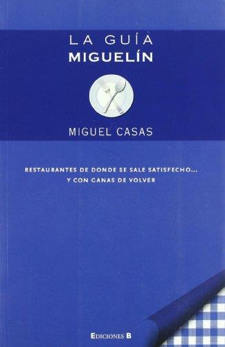 LA GUIA MIGUELIN | 9788466642804 | CASAS SANCHEZ,MIGUEL | Llibreria Geli - Llibreria Online de Girona - Comprar llibres en català i castellà