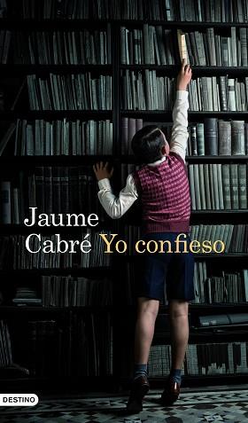 YO CONFIESO | 9788423359837 | CABRÉ,JAUME | Libreria Geli - Librería Online de Girona - Comprar libros en catalán y castellano