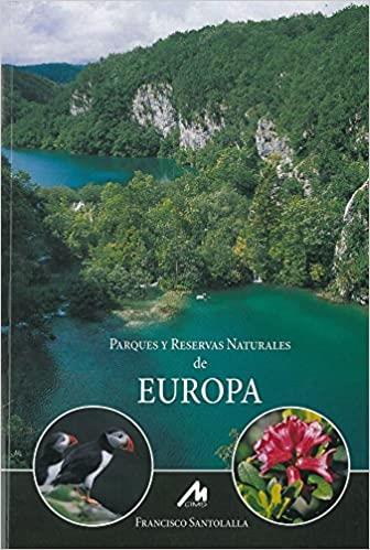 PARQUES Y RESERVAS NATURALES DE EUROPA | 9788484111276 | SANTOLALLA,FRANCISCO | Llibreria Geli - Llibreria Online de Girona - Comprar llibres en català i castellà