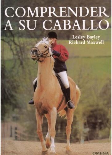 COMPRENDER A SU CABALLO | 9788428213745 | BAYLEY, LESLEY/MAXWELL, RICHARD | Llibreria Geli - Llibreria Online de Girona - Comprar llibres en català i castellà