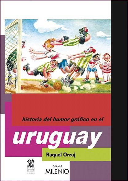 HISTORIA DEL HUMOR GRAFICO EN EL URUGAY | 9788497431996 | ORZUJ,RAQUEL | Llibreria Geli - Llibreria Online de Girona - Comprar llibres en català i castellà