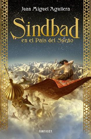 SINDBAD EN EL PAÍS DEL SUEÑO | 9788415831167 | AGUILERA,JUAN MIGUEL | Llibreria Geli - Llibreria Online de Girona - Comprar llibres en català i castellà