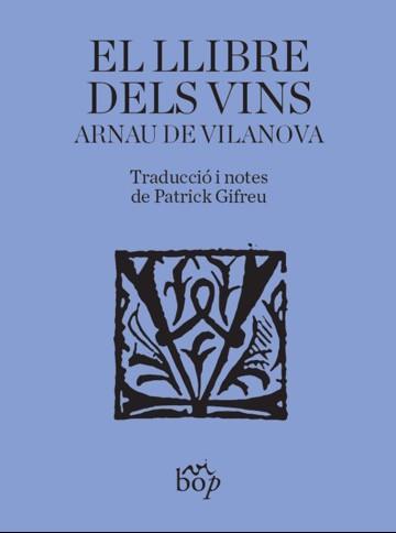 EL LLIBRE DELS VINS | 9788412324051 | DE VILANOVA,ARNAU | Libreria Geli - Librería Online de Girona - Comprar libros en catalán y castellano