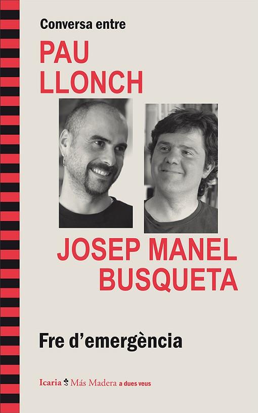 CONVERSA ENTRE PAU LLONCH I JOSEP MANEL BUSQUETA.FRE D'EMERGÈNCIA | 9788498886061 | LLONCH I MÉNDEZ,PAU/BUSQUETA FRANCO,JOSEP MANEL | Llibreria Geli - Llibreria Online de Girona - Comprar llibres en català i castellà