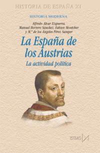 LA ESPAÑA DE LOS AUSTRIAS.LA ACTIVIDAD POLITICA | 9788470904615 | A.A.D.D. | Llibreria Geli - Llibreria Online de Girona - Comprar llibres en català i castellà