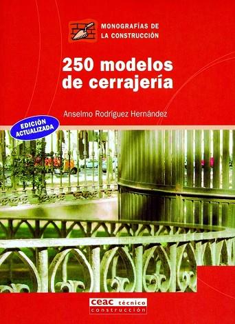 250 MODELOS DE CERRAJERIA | 9788432911798 | RODRIGUEZ, ANSELMO | Llibreria Geli - Llibreria Online de Girona - Comprar llibres en català i castellà