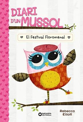 DIARI D'UN MUSSOL.EL FESTIVAL FLOROMENAL | 9788448959869 | ELLIOT,REBECCA | Llibreria Geli - Llibreria Online de Girona - Comprar llibres en català i castellà