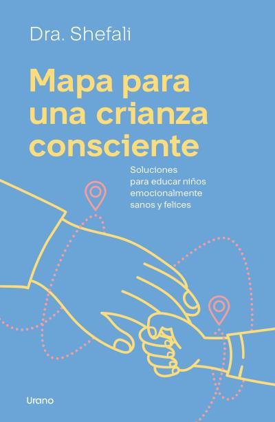 MAPA PARA UNA CRIANZA CONSCIENTE | 9788418714559 | TSABARY, SHEFALI | Libreria Geli - Librería Online de Girona - Comprar libros en catalán y castellano